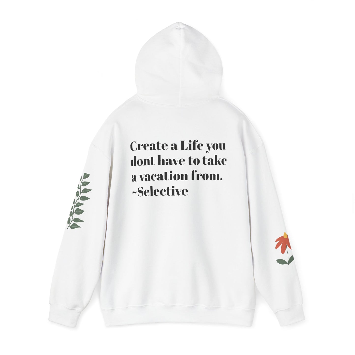 Heart & Inspiration Unisex Hooded Sweatshirt - Create a Life You Don't Have to Take a Vacation From